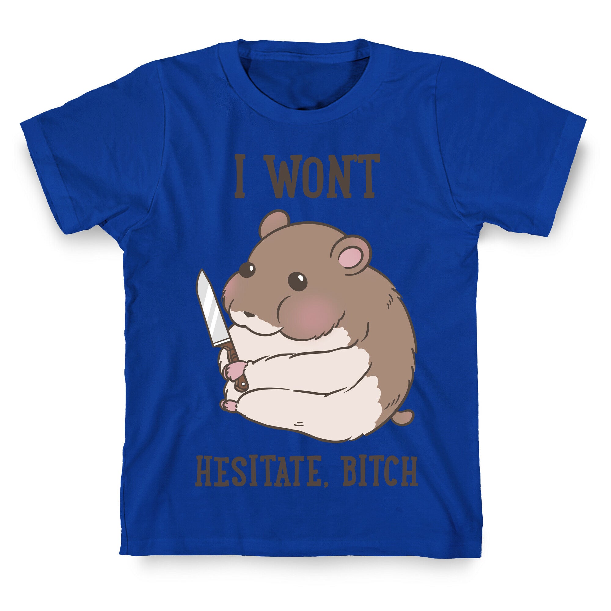 I Won't Hesitate, Bitch Hamster T-Shirt